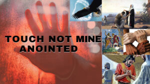 Touch Not Mine Anointed