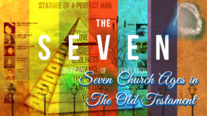 Seven Church Ages In The Old Testament