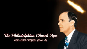 The Philadelphian Church Age - Part 1
