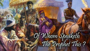 Of Whom Speaketh The Prophet This?