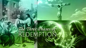Three Phases Of Redemption