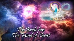 The Bride Has The Mind Of Christ