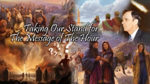 Taking Our Stand For The Message Of The Hour