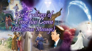 The Fullness Of Time Has Come (Christmas Message)