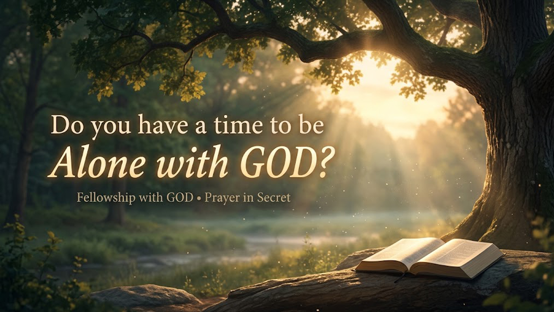 Do You Have A Time To Be Alone With God?