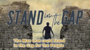 The Man That Could Stand In The Gap For The People