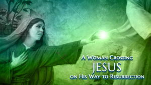 A Woman Crossing Jesus On His Way To Resurrection