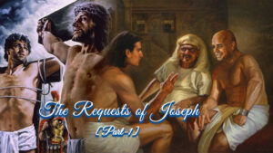 The Requests Of Joseph - Part 1