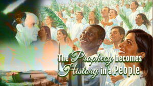 The Prophecy Becomes History In A People