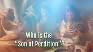 Who Is The Son Of Perdition?