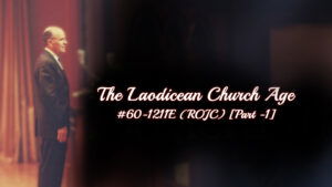 The Laodicean Church Age - Part 1