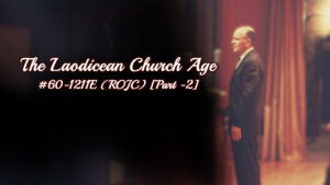 The Laodicean Church Age - Part 2