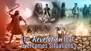 The Revelation That Overcomes Situations