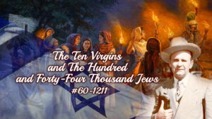 The Ten Virgins And The Hundred And Forty-Four Thousand Jews