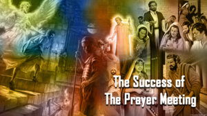 The Success Of The Prayer Meeting