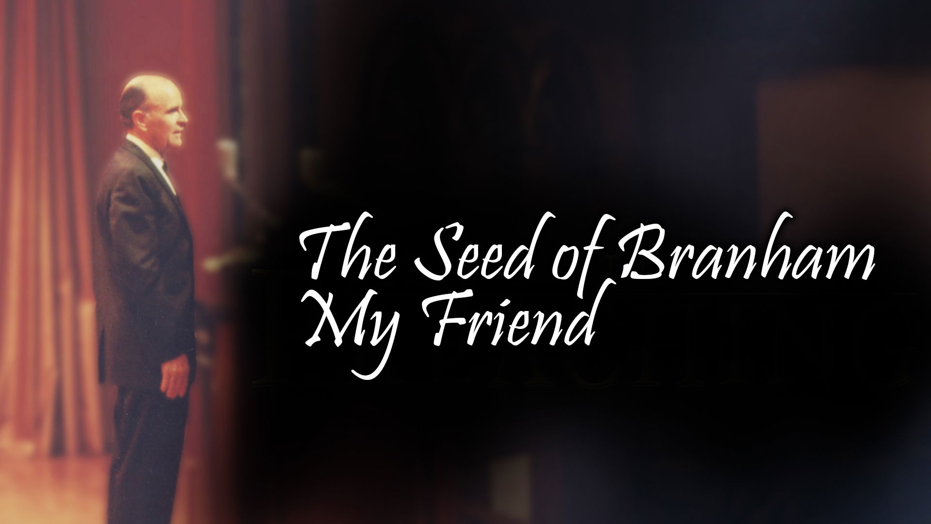 The Seed Of Branham My Friend The Seed Of Branham My Friend