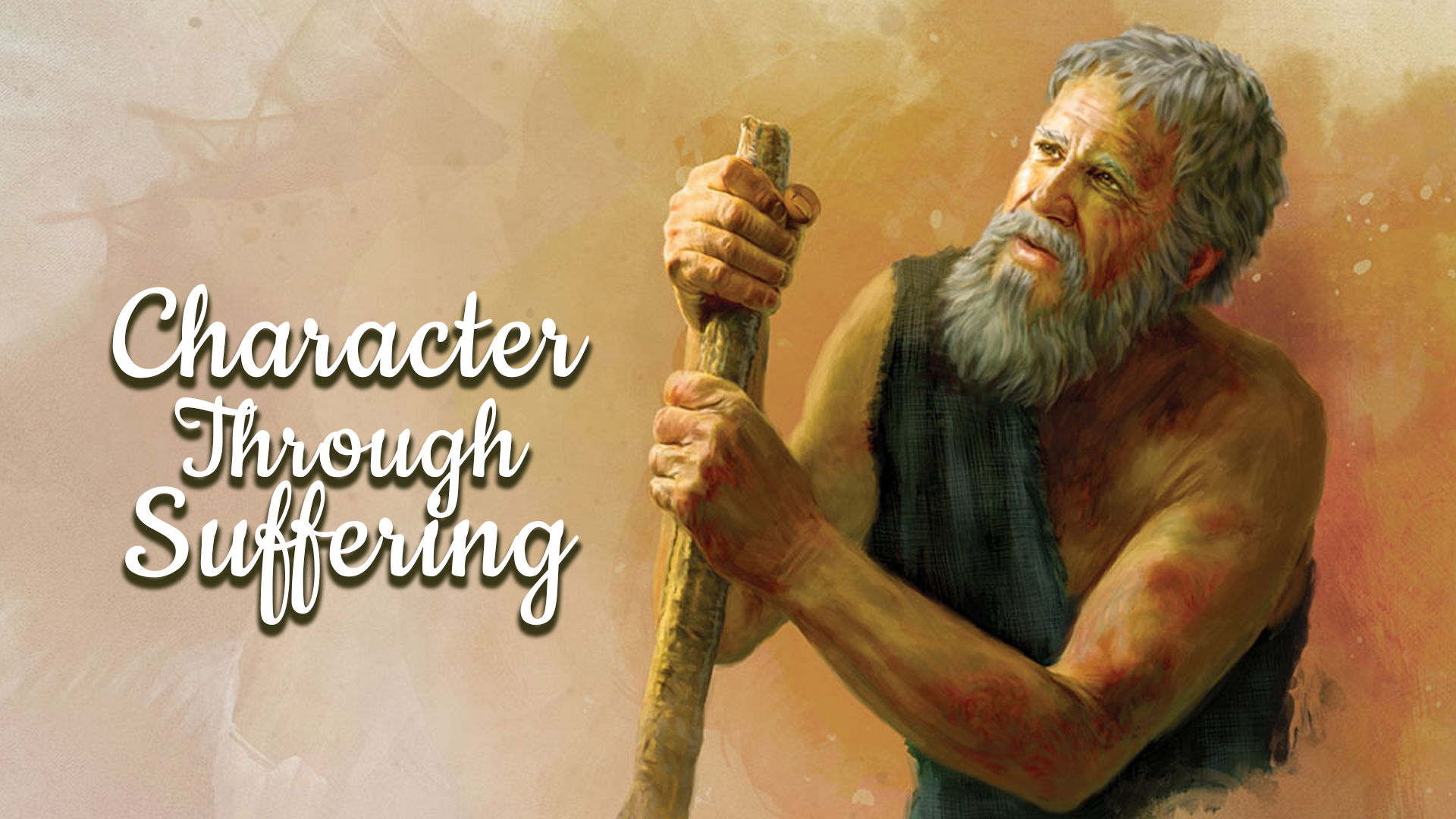 Character Through Suffering Character Through Suffering
