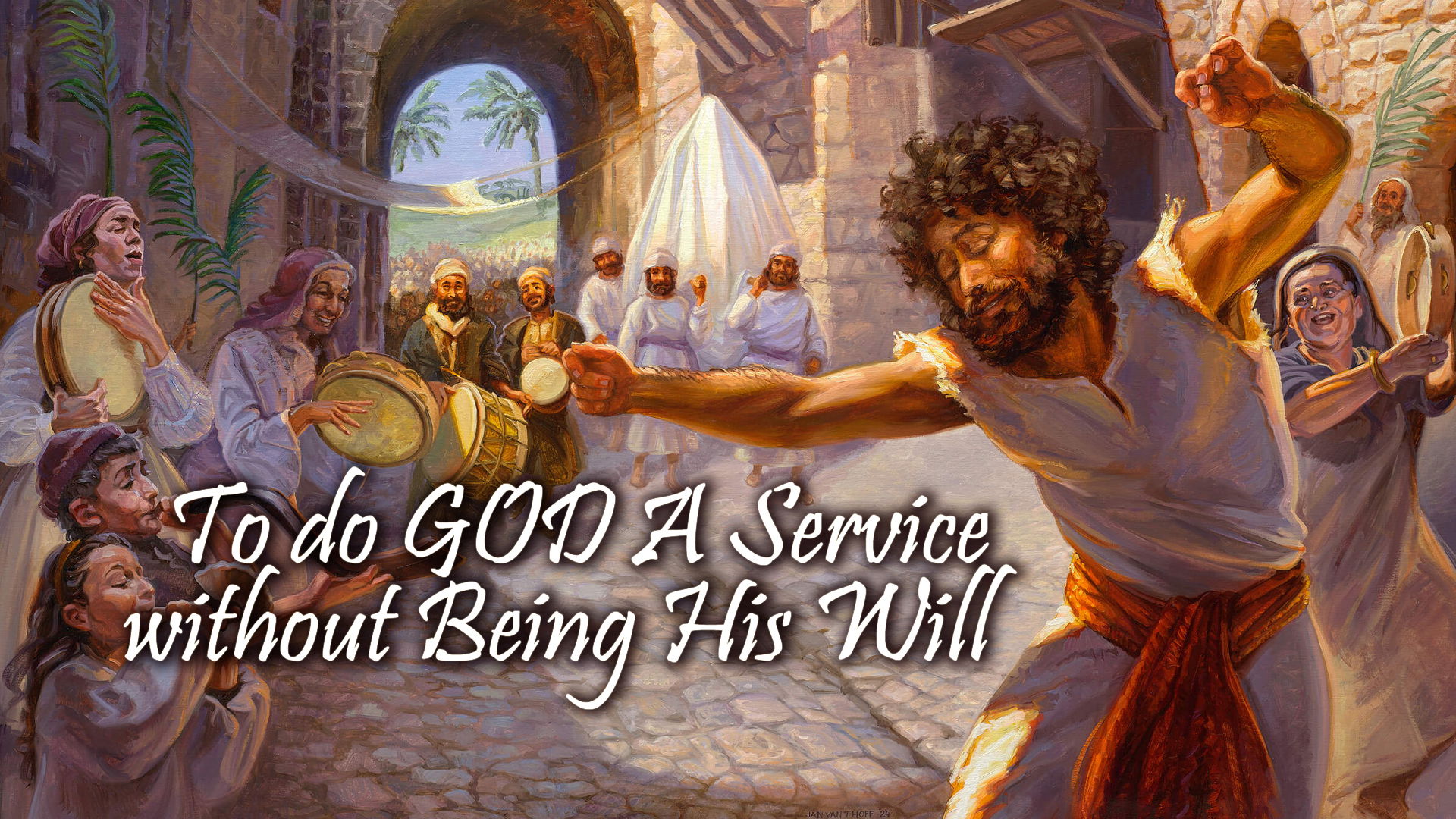 To Do God A Service Without Being His Will To Do God A Service Without Being His Will